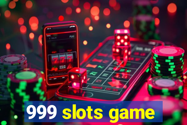 999 slots game