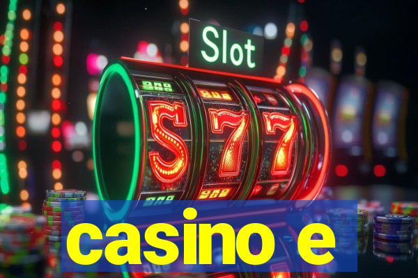 casino e