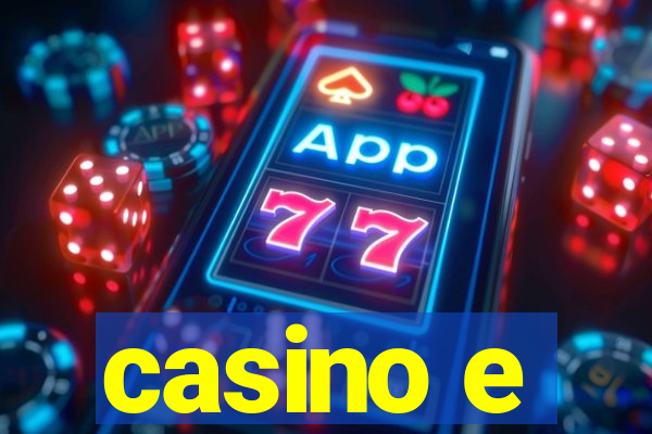 casino e