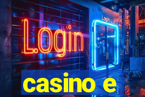 casino e