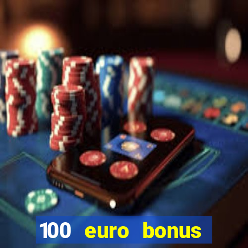 100 euro bonus ohne einzahlung casino