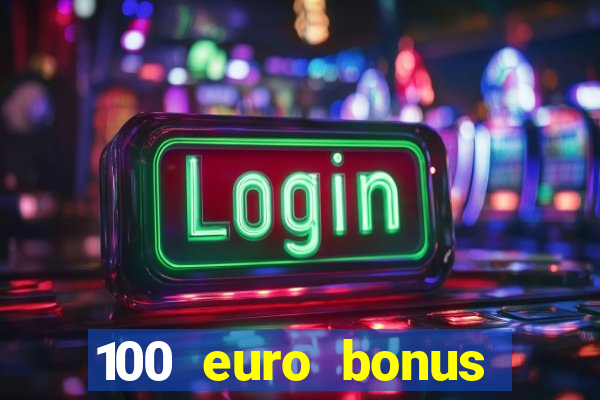 100 euro bonus ohne einzahlung casino