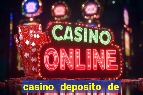 casino deposito de 1 real