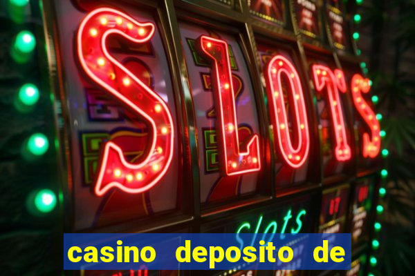 casino deposito de 1 real