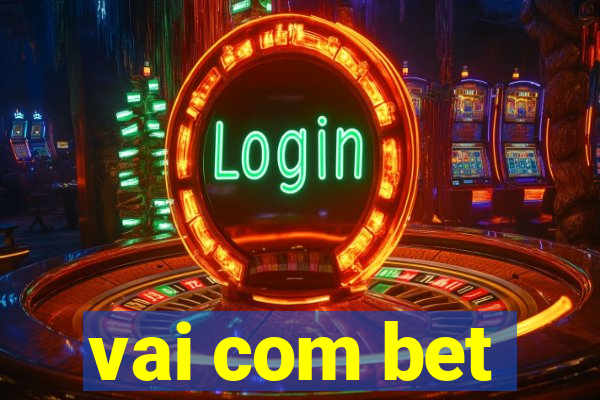 vai com bet