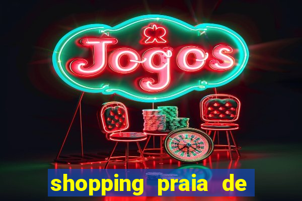 shopping praia de belas cinema