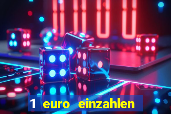 1 euro einzahlen casino 2018