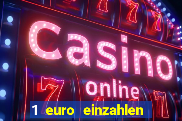 1 euro einzahlen casino 2018