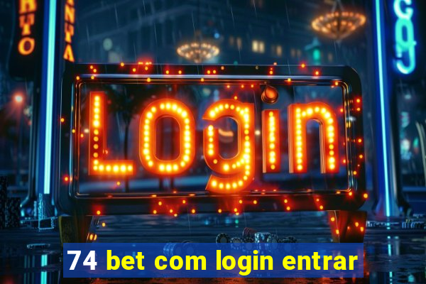 74 bet com login entrar