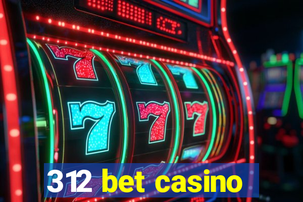 312 bet casino