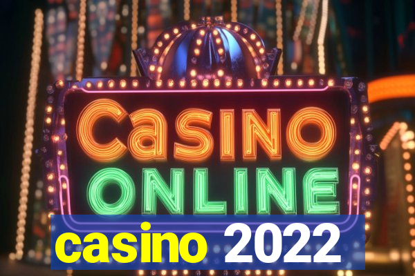 casino 2022