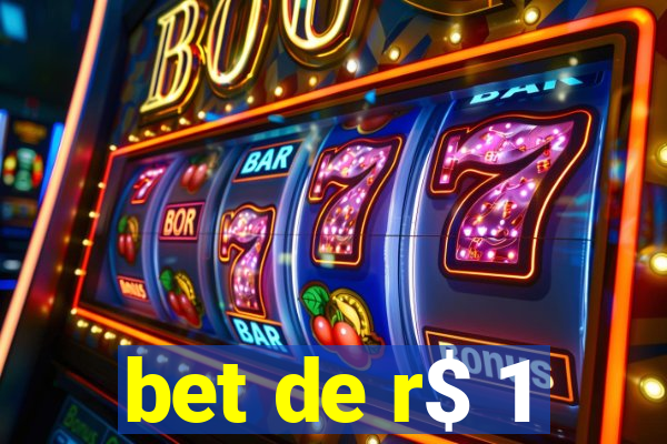 bet de r$ 1