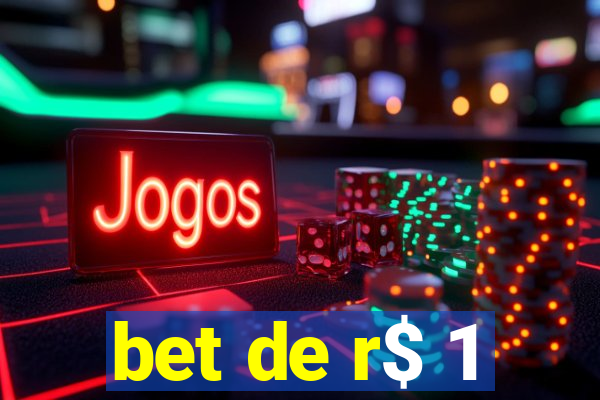 bet de r$ 1