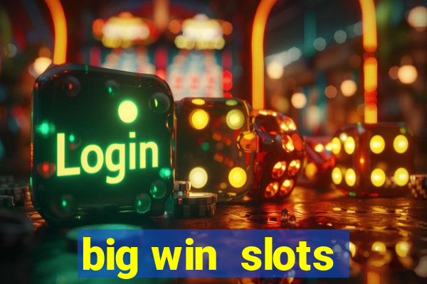 big win  slots