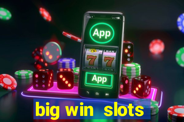 big win  slots