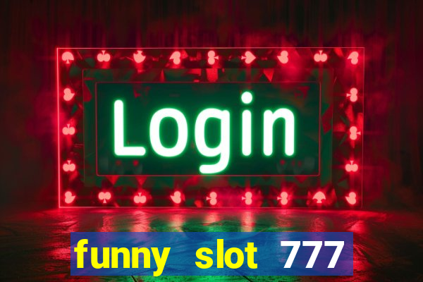 funny slot 777 machine jili