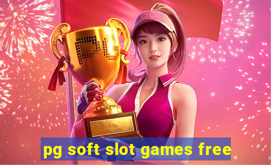 pg soft slot games free