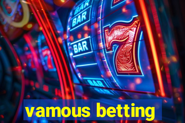 vamous betting