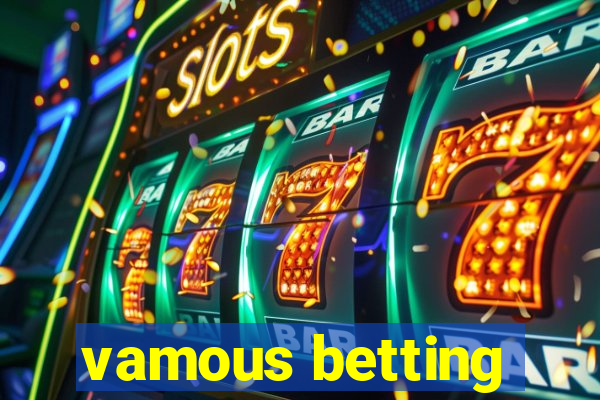 vamous betting