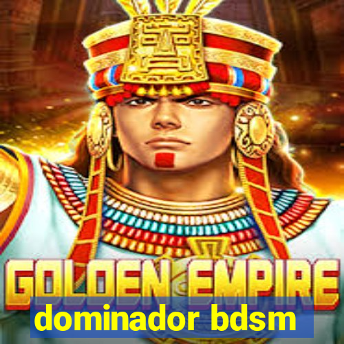 dominador bdsm