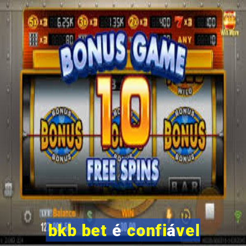 bkb bet é confiável