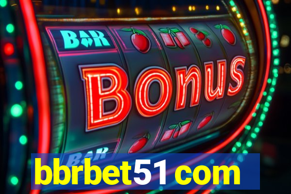 bbrbet51 com