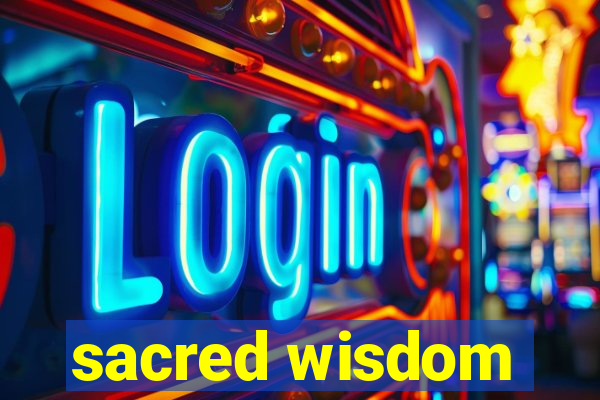 sacred wisdom