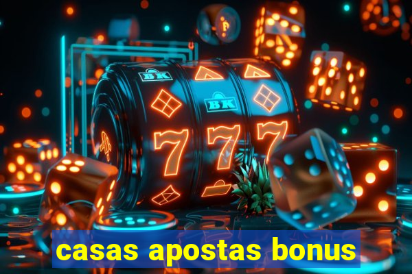 casas apostas bonus