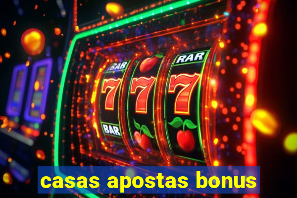 casas apostas bonus