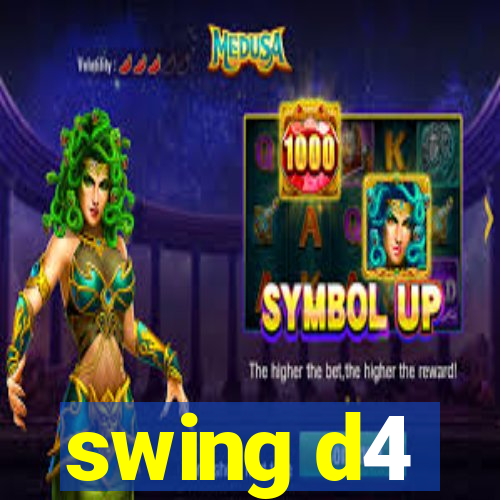 swing d4