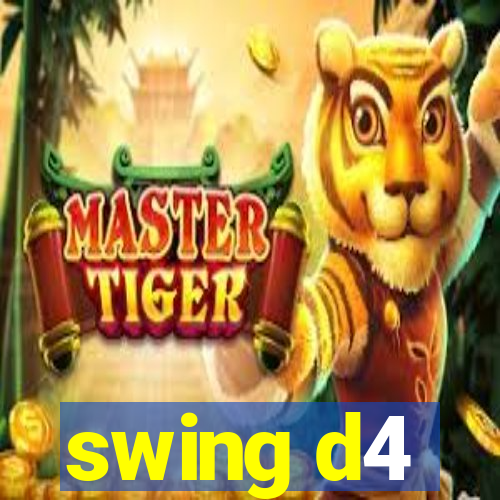 swing d4