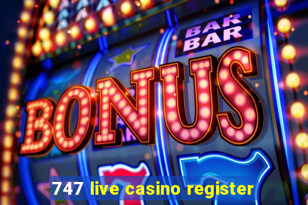 747 live casino register