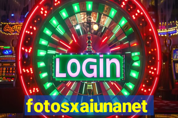 fotosxaiunanet