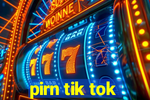 pirn tik tok