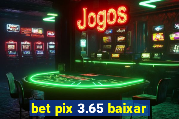 bet pix 3.65 baixar