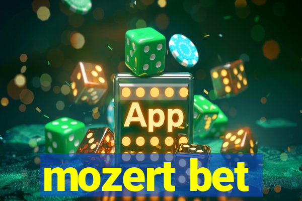 mozert bet