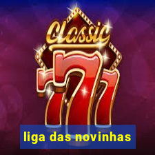 liga das novinhas