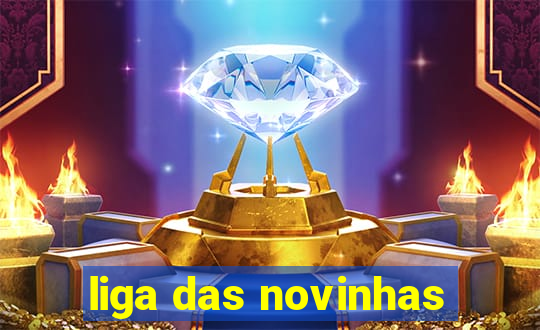 liga das novinhas