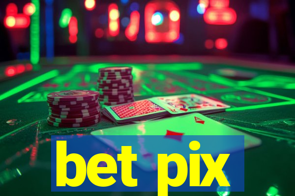 bet pix