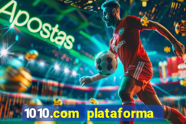 1010.com plataforma de jogos