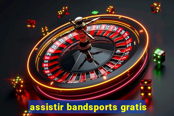 assistir bandsports gratis