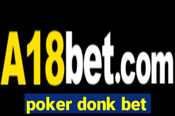 poker donk bet