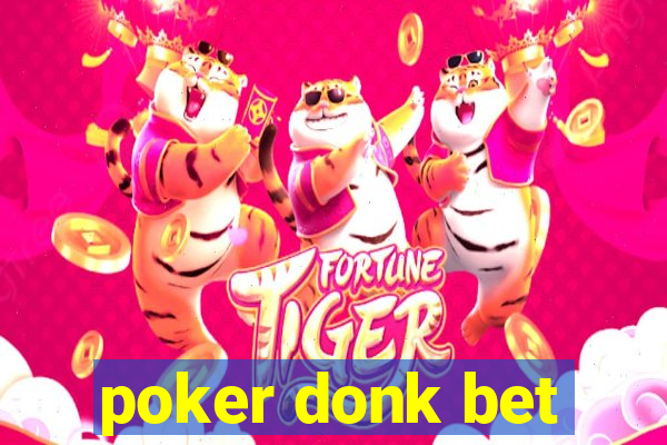 poker donk bet