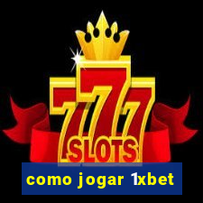 como jogar 1xbet