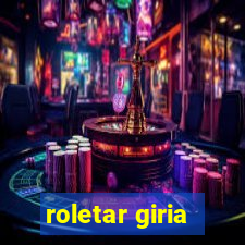 roletar giria