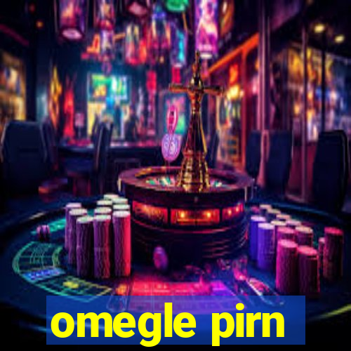 omegle pirn