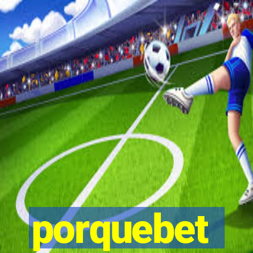 porquebet