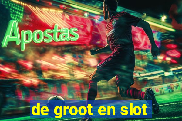 de groot en slot