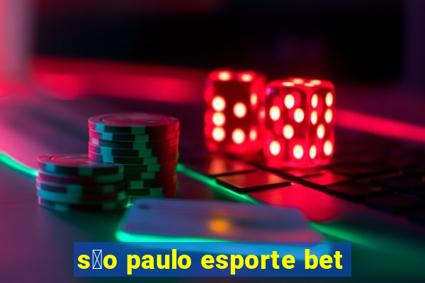 s茫o paulo esporte bet