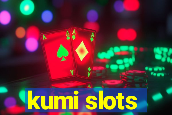 kumi slots